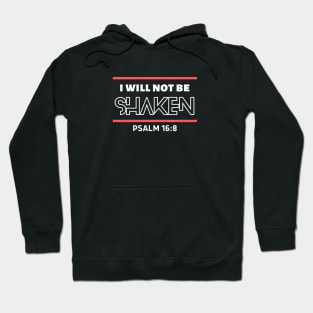 I Will Not Be Shaken | Christian Saying Hoodie